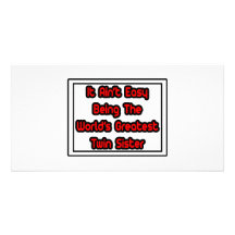 It Aint' Easy...World's Greatest Twin Sister Personalized Photo Card