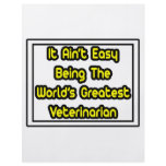 It Aint' Easy...World's Greatest Veterinarian flyers