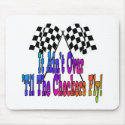 It Ain't Over 'Til The Checkers Fly Mousepad