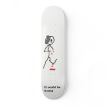 it could be worse... skateboard decks