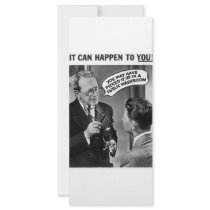 It could happen to you!