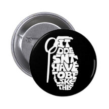 It Doesnt Have To Be Like This Pin