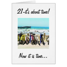 IT IS NOW TIME TO PARTY FOR YOU ARE "21" CARD