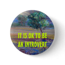 IT IS OK TO BE AN INTROVERT button