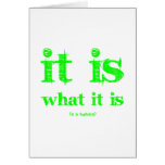 It is what it is