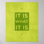 It Is What it Is - Green posters