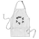 It is what it is Humor Products! Apron