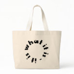 It is What It is humor sayings products! Tote Bags