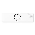 It is What It is humor sayings products! Bumper Stickers