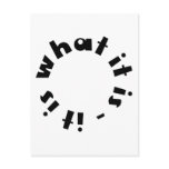 It is What It is humor sayings products! Post Card