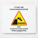 It May Be Counterintuitive Always Look Down Invest mousepads