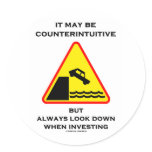 It May Be Counterintuitive Always Look Down Invest stickers