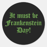 It Must Be Frankenstein Day Stickers