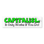 It Only Works If You Do! bumper stickers