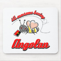 It’s awesome being Angolan Mouse Pads