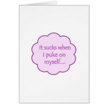 It Sucks When I Puke On Myself Pink Greeting Card