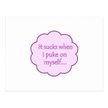 It Sucks When I Puke On Myself Pink Postcard