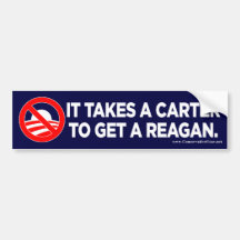 It takes a Carter to get a Reagan Bumper Stickers