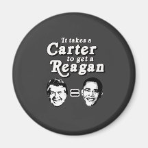 It takes a Carter to get a Reagan Fridge Magnet