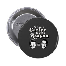 It takes a Carter to get a Reagan Pinback Buttons
