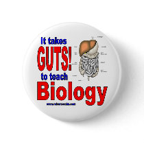 It takes GUTS to teach biology Pinback Button