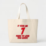 It Took Me 7 Years To Look This Good Canvas Bag