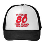 It Took Me 80 Years To Look This Good Mesh Hat