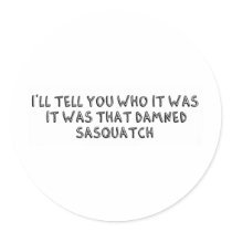 It Was That Sasquatch