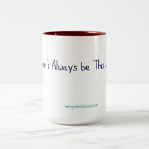 It Won't Always be this Way - Mug, Customise It!