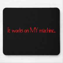 It Works On MY Machine Mouse Mat