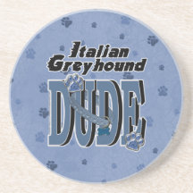 Italian Greyhound DUDE Coaster