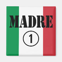 Italian Speaking Mothers & Moms : Madre Numero Uno Refrigerator Magnet