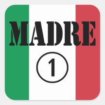 Italian Speaking Mothers & Moms : Madre Numero Uno Square Sticker
