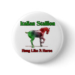 Italian Stallion Pinback Buttons