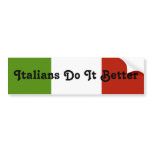 Italians Do it Better Bumper Sticker bumper stickers
