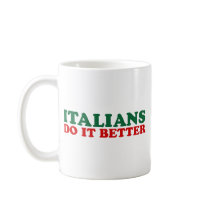 Italians Do it Better Coffee Mug