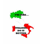 italians do it better t-shirts