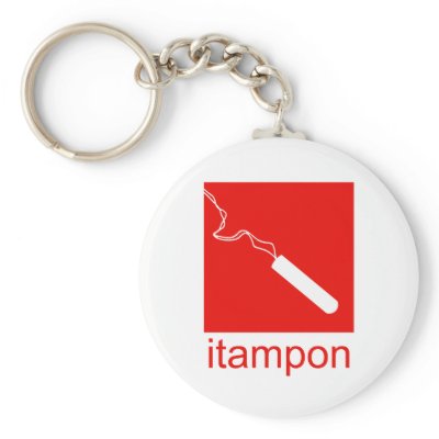 iTampon Key Chains by Shirtuosity