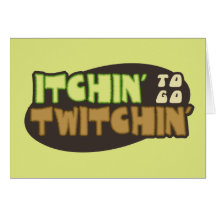Itchin' To Go Twitchin' Greeting Cards