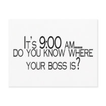 Its 9 AM Do You Know Where Your Boss Is