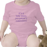 It's a baby thing t shirt