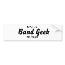 It's a band geek thing! bumper stickers