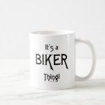 It's a Biker Thing! Mugs