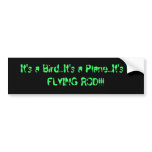 It's a Bird...It's a Plane...It's a FLYING ROD!!! bumper stickers