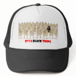 its a black thing hat