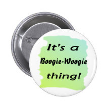 It's a boogie-woogie thing! buttons