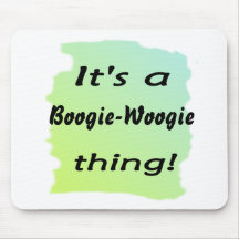 It's a boogie-woogie thing! mousemat