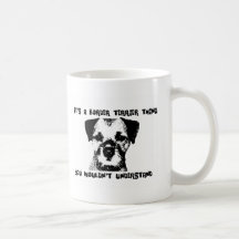 It's a Border Terrier thing ... Coffee Mugs