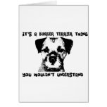 It's a Border Terrier thing ... Greeting Card