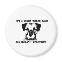 It's a Border Terrier thing ... Magnets